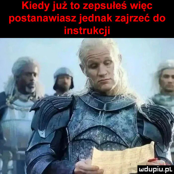 kiedy już to zepsułeś więc postanawiasz jednak zajrzeć do instru kaji