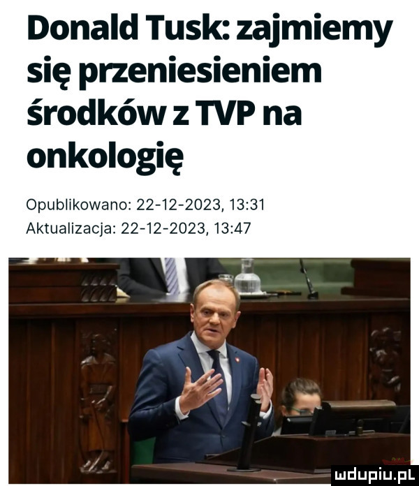 donald tusk zajmiemy się przeniesieniem środków z tvp na onkologię opukaowano                  aktualizacja