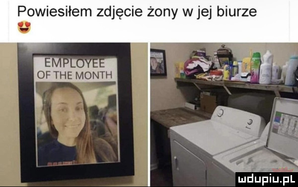 powiesiłem zdjęcie żony w jej biurze