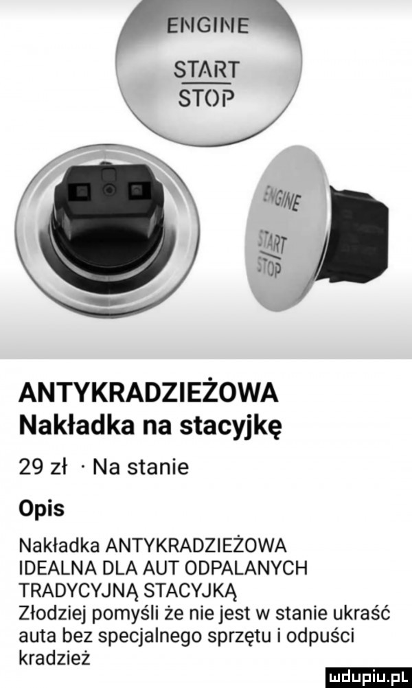 ngine start antykradzieżowa nakładka na stacyjkę    zł na stanie opis nakładka antykradzieżowa idealna dla aut odpalanych tradycyjną stacyjką złodziej pomyśli że nie jest w stanie ukraść auta bez specjalnego sprzętu i odpuści kradzież