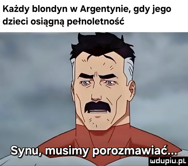 każdy blondyn w argentynie gdy jego dzieci osiągną pełnoletność