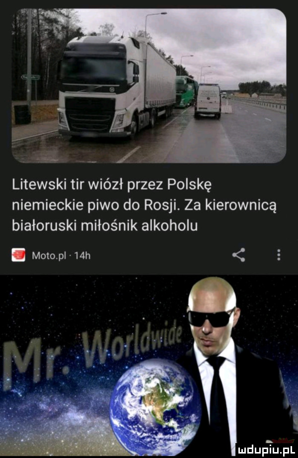 litewski tir wiózł przez polskę niemieckie piwo do rosji. za kierownicą białoruski miłośnik alkoholu. mato pl   h ludup iupl