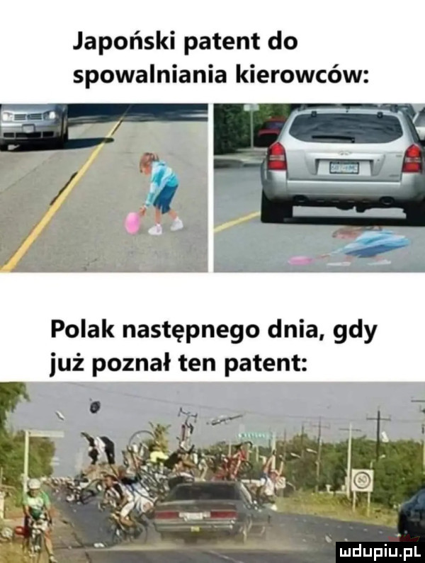 japoński patent do spowalniania kierowców polak następnego dnia gdy już poznał ten patent l mdupiutpl