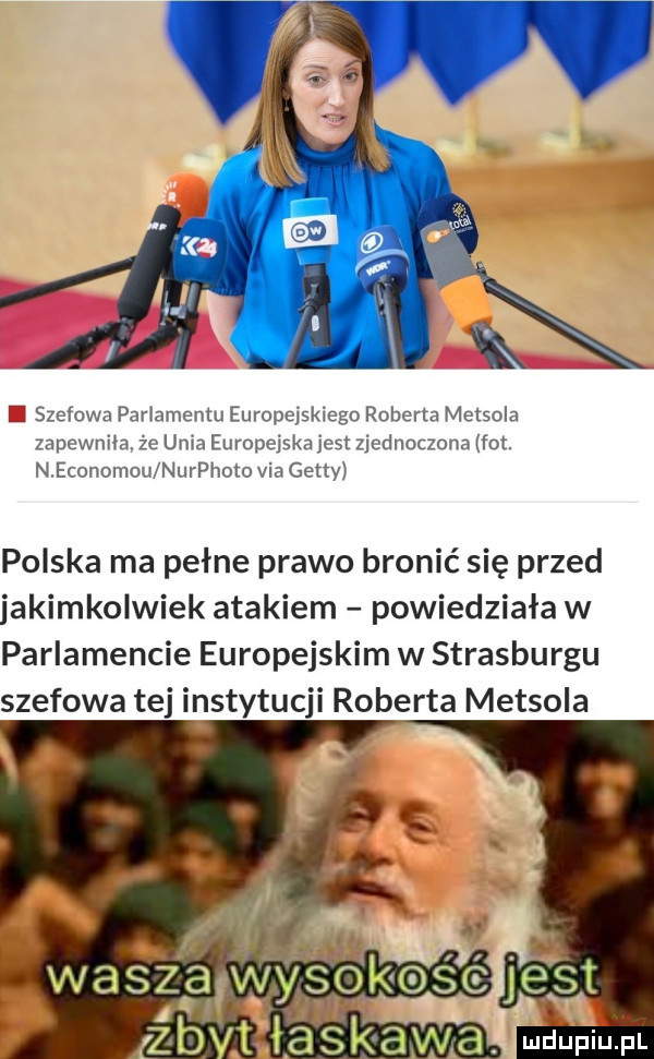 szefowa parlamentu europejskiego roberta metsola zapewniła. ze uma europejskajcst zjednoczona fot. n economou nurphoto via getty polska ma pełne prawo bronić się przed jakimkolwiek atakiem powiedziała w parlamencie europejskim w strasburgu szefowa tej instytucji roberta metsola
