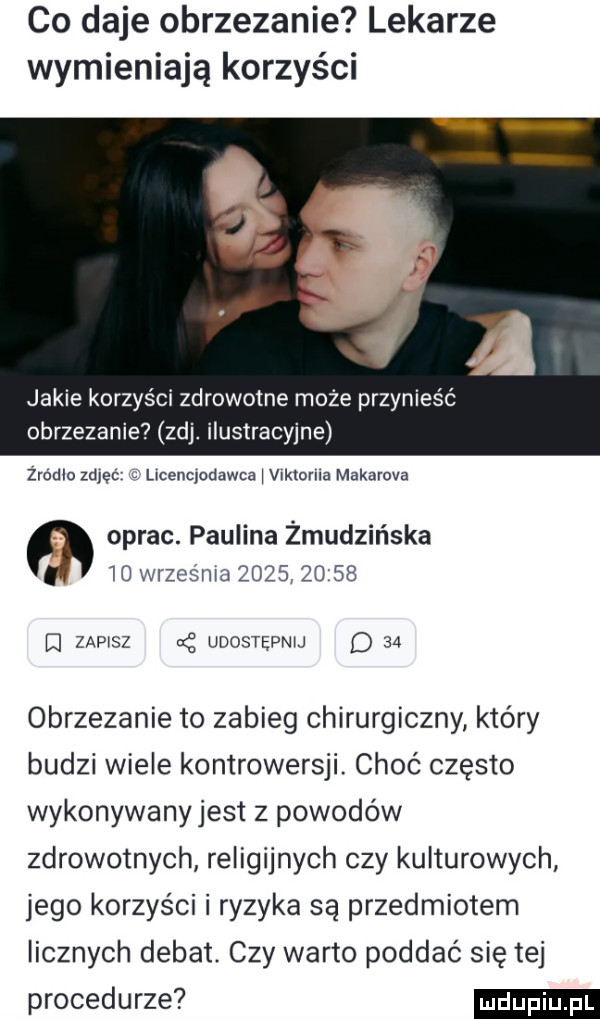 co daje obrzezanie lekarze wymieniają korzyści jakie korzyści zdrowotne może przynieść obrzezanie zuj. ilustracyjne żródlo zdjęc beenqcuawca i viktorlla makarowa oprac. paulina żmudzińska    wrzesnia            d zap sz udostępnu d    obrzezanie to zabieg chirurgiczny który budzi wiele kontrowersji. choć często wykonywany jest z powodów zdrowotnych religijnych czy kulturowych jego korzyści i ryzyka są przedmiotem licznych debat. czy warto poddać się tej procedurze