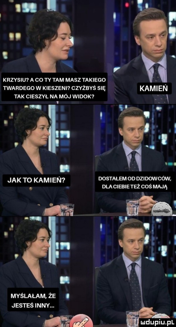n a krzysiu i a cd ty tam masz takiego twardego w kieszeni czvżbvś się tak masyw. na moj włom. v. jak to kamieni dostałem od dzidowcow. dlaciebietez coś mają. myślałam że jesteś inny