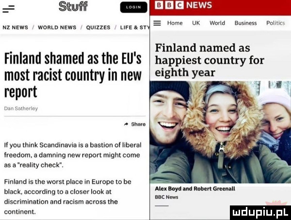 b eitiiie ee e home uk worm amass pnhw stuff m nzuzws wumnuzws quluzs run finland named as finland shamed as tee eu s happiest country for report ll y-u hulk scandmawa is a baszan or iwheral freudom a dammng naw regon mrgru cole asa realny chick finland me worsl place m europe   be black accurdmg w a clusev look al discrimination arm ramim across ma conanem ilu sm na mm glenna m nurs