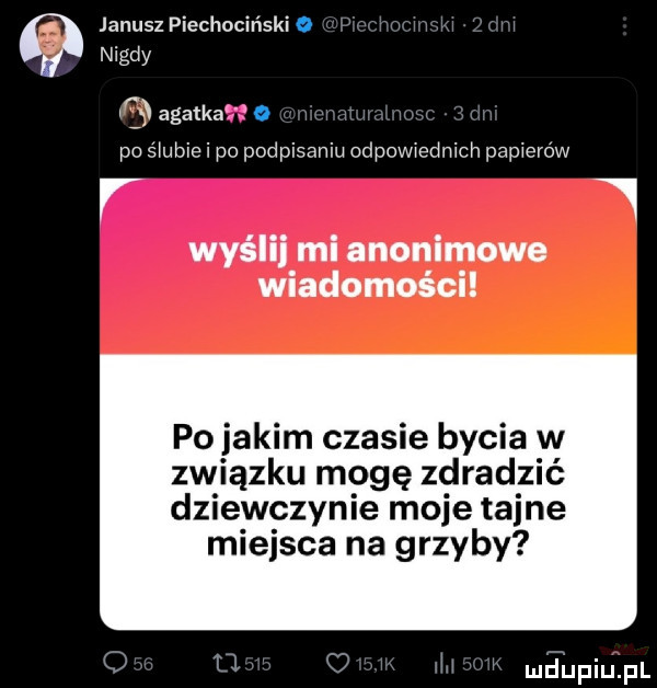 janusz piechociński   nigdy fai agatka   po ślubie i po podpisaniu odpowiednich papierów r w wyślij mi anonimowe wiadomości po jakim czasie bycia w związku mogę zdradz ć dziewczynie moje tajne miejsca na grzyby