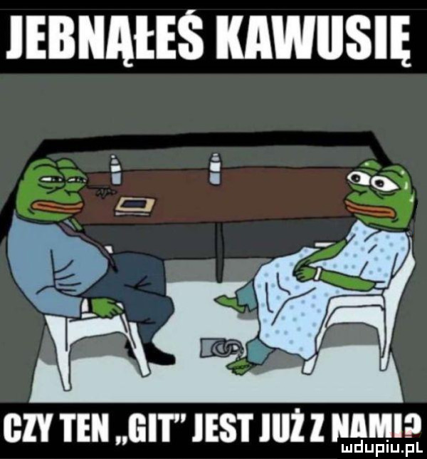 iebnałeś kawiisię     v i ebi gi i ihs i lllll