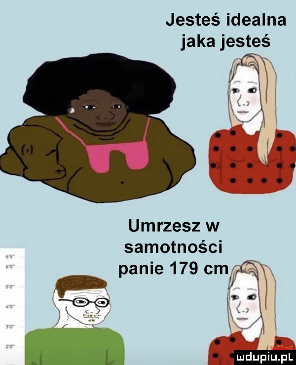 jesteś idealna jaka jesteś   jr v   a o. o o p o o a o xx. u. oj umrzesz w samotności panne     elf   c          xiv  .   i mmm