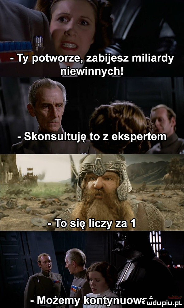 nn ty potworzę zabijesz miliardy niewinnych możemy nuowc lśdupiupl