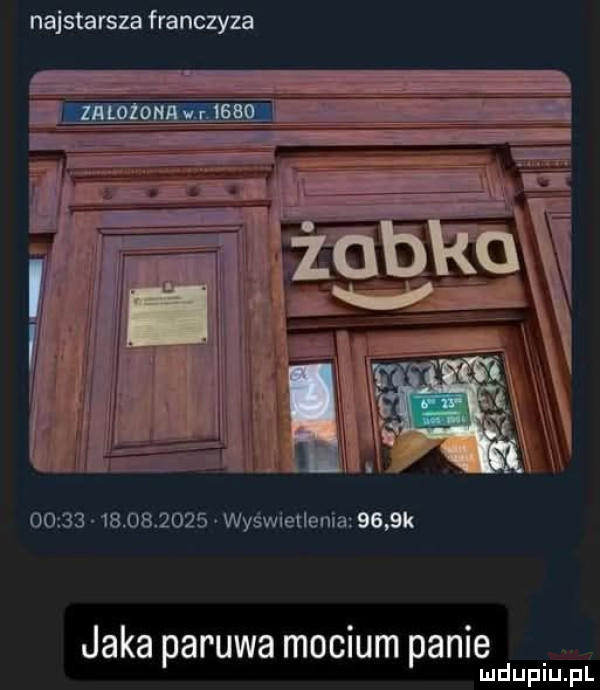 najstarsza franczyza                wyświetlenia     k jaka pardwa mocium panie mduplu pl