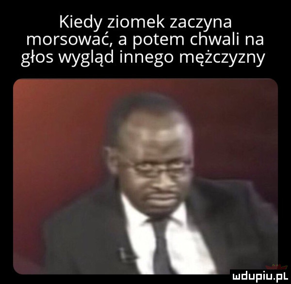 kiedy ziomek zaczyna morsować a potem chwali na głos wygląd innego mężczyzny