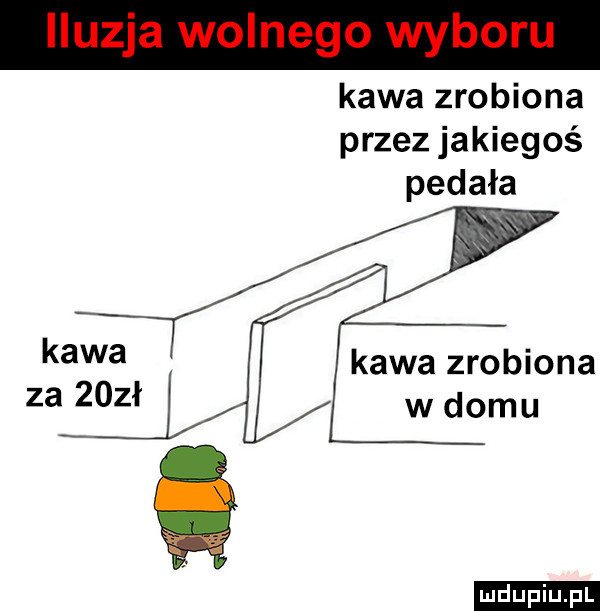 kawa zrobiona przez jakiegoś pedała kawa za    ł kawa zrobiona w domu