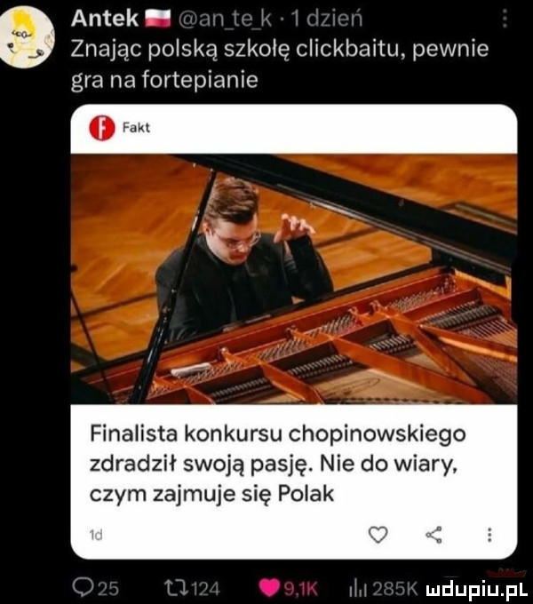 antek znając polską szkołę clickbaitu pewnie gra na fortepianie be n finalista konkursu chopinowskiego zdradził swoją pasję. nie do wiary czym zajmuje się polak r j