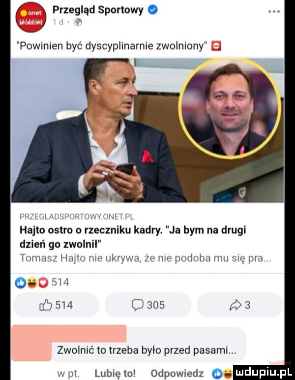 przegląd sportowy o powinien być dyscyplinarnie zwolniony vr m m w hmmwv x w w hajto ostro o rzeczniku kadry. ja bym na drugi dzień go zwolni tomasz hajto me ukrywa ze me podotm mu się pm o  m          ma zwolnić to trzeba było przed pasami. wm lubięlo odpowiedz o