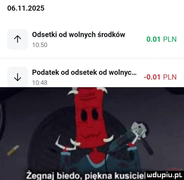 odsetki od wolnych środków    sd      pln podatek od odsetek od wolnyc.            pln x   żegnaj biedo piękna kusicieldepiu pl
