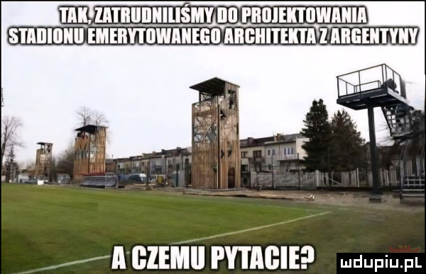 i. lmiiiiiliiiliśmy ibl fhoieihijwmiii s llllllllllll emerytiiwiiiegii architekta l ahgeiiwiiy l czemu pytacie