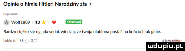 opluje o filmie hitler. narodziny zła m a wampa  m v bardzo gem się ogląda serial wiedząc że lwowa ulubiona posłać m kon du uk ginie mm n ss hme