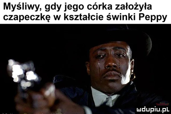 myśliwy gdy jego córka założyła czapeczkę w kształcie świnki pappy
