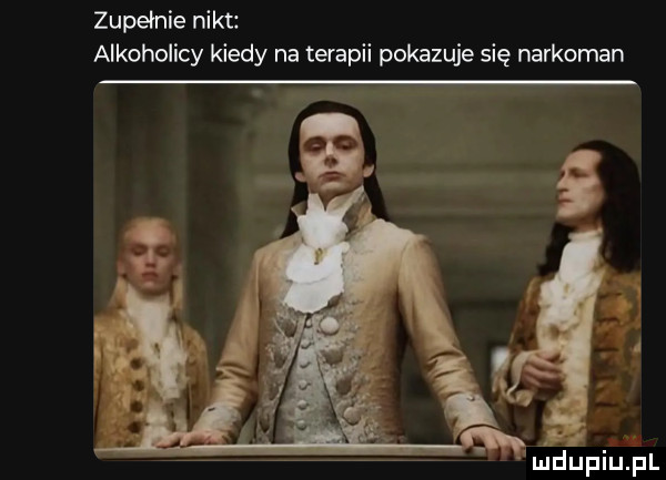 zupełnie nikt alkoholicy kiedy na terapii pokazuje się narkoman uiiiupiupl