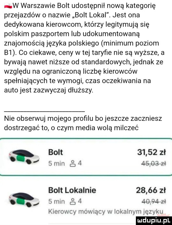 w warszawie bont udostępnił nową kategorię przejazdów o nazwie bont lokal jest ona dedykowana kierowcom którzy legitymują się polskim paszportem lub udokumentowaną znajomością języka polskiego minimum poziom b . co ciekawe ceny w tej taryfie nie są wyższe a bywają nawet niższe od standardowych jednak ze względu na ograniczoną liczbę kierowców spelniajacych te wymogi czas oczekiwania na auto jest zazwyczaj dluzszy. nie obserwuj mojego profilu bojeszoze zaczniesz dostrzegać to o czym media wolą milczeć bont       zł.   mm co   w bont lokalnie       zl  mm           kierowcy mowrący w lokalnym języku