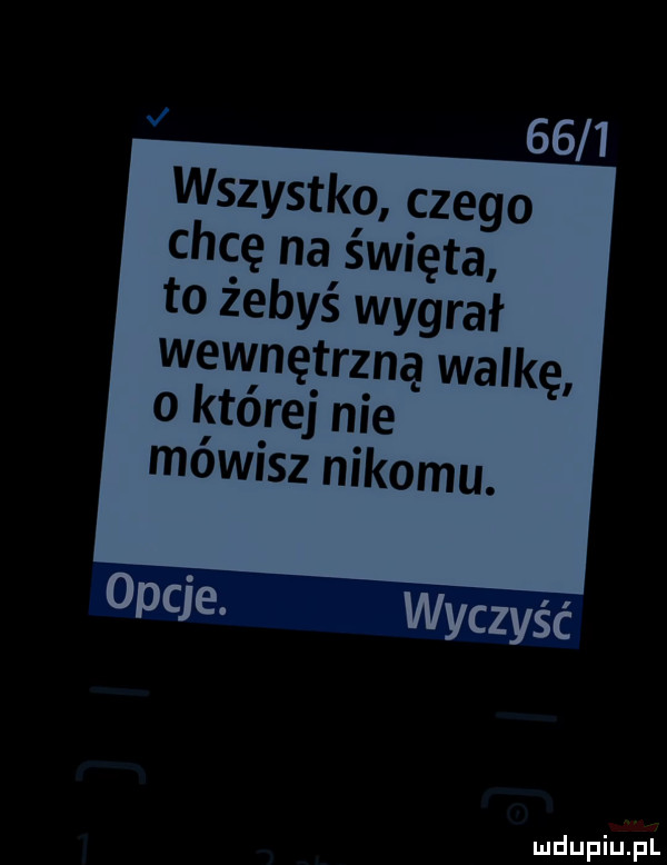 wszystko czego chce na święta to żebyś wygrał wewnętrzna walkę o której nie mow sz nikomu. wyczyść