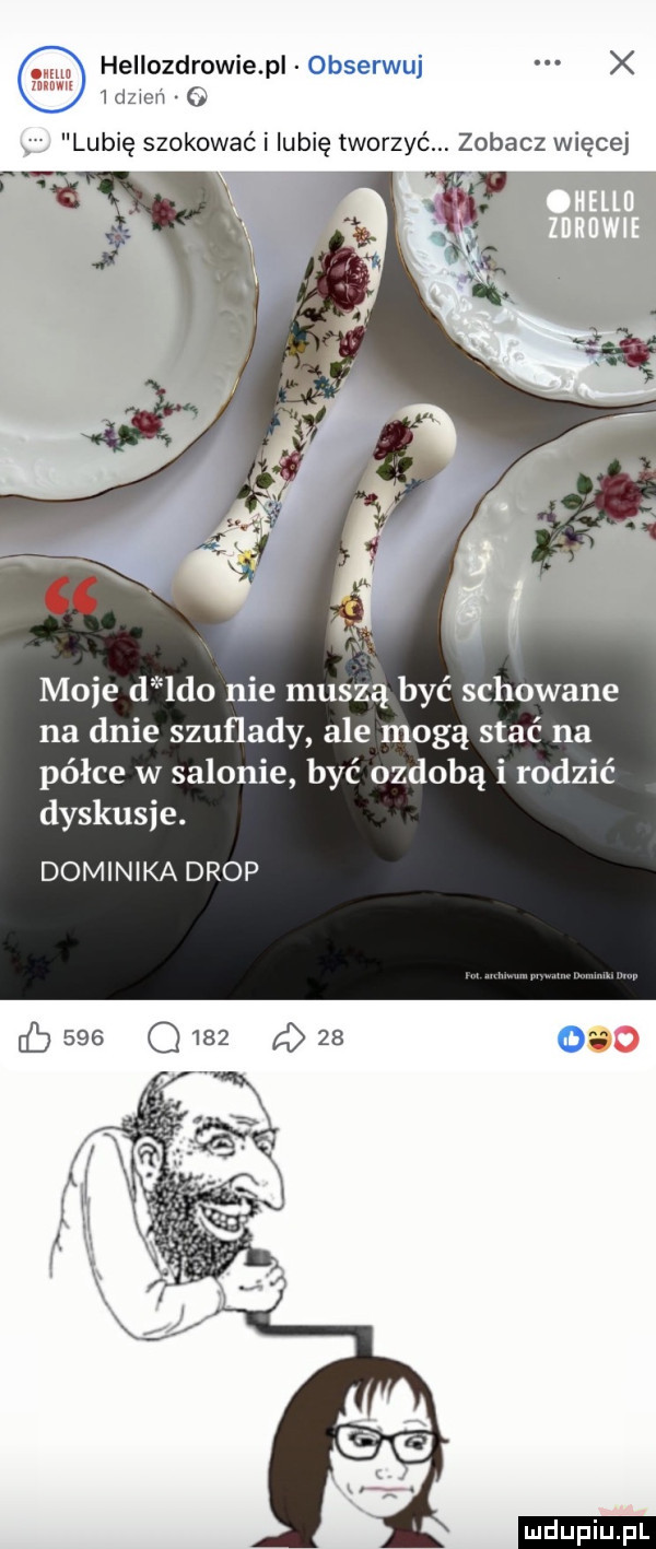hellozdrowie pl obserwuj x idmcn lubię szokować i lubię tworzyć. zobacz więcej moje d leo nie muszą być schowane na dnie szuflady ale mogą stać na półce w salonie być ozdobą i rodzić dyskusje. dominika drop ludu iu. l