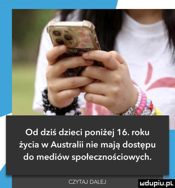 t l x  od dziś dzieci poniżej   . roku życia w australii nie mają dostępu do mediów społecznościowych. czytaj dalej