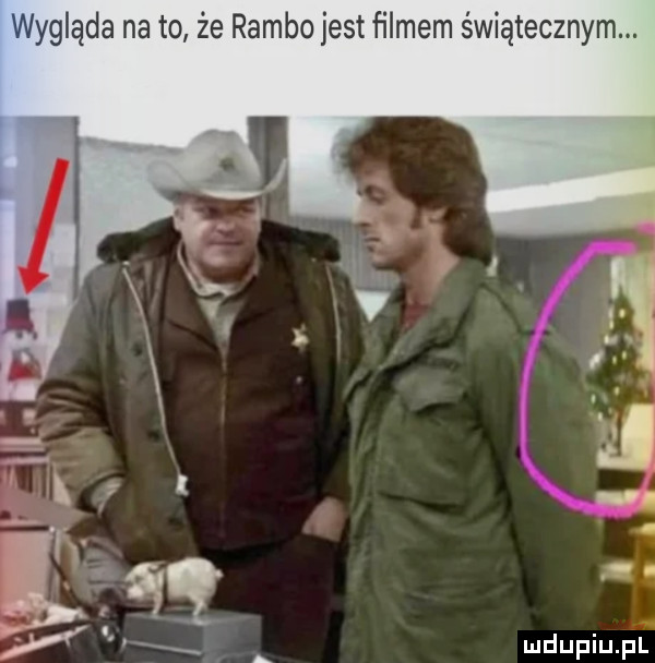 wygląda na to że rambo jest filmem świątecznym. x mdupiupl