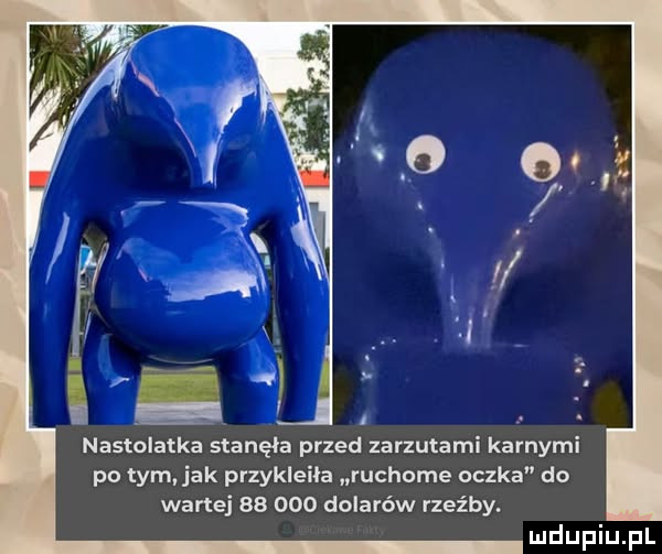 ę nastolatka stanęła przed zarzutami karnymi po tym jak przykleila ruchome raczka do wartej        dolarów rzeźby