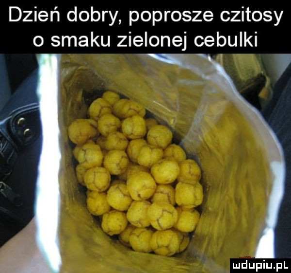 dzień dobry poprosze czikosy o smaku zielonej cebulki i