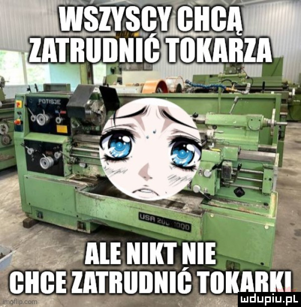 er a ale nikt ice ghee zatrudnie tokarki. abakankami. mduplu pl