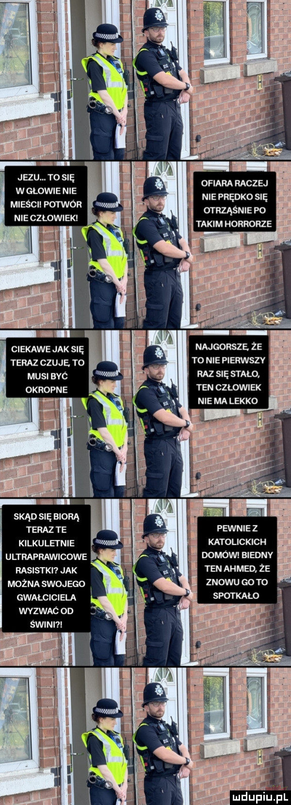 jezu to się w głowę ma. adm raczej mieści potwór n e prędko s ę nieczłowieki otmśn e po takim horrorze. i i a a  .   l j i r m f. tą ciekawe jak się najgorsze że teraz cquę to r to nie pcsnwszv musi byc raz się stało okropne ten czlowiek nie ma lekko l u w łe r skąd się biorą teraz te pewnie z kilkuletnie katolickich ultraprawicowe domovv biednv rasistki jak ten ahmed że można swojego znowu go to a gwałciciela. abakankami   spotkało wvzwac od a simm jr. l