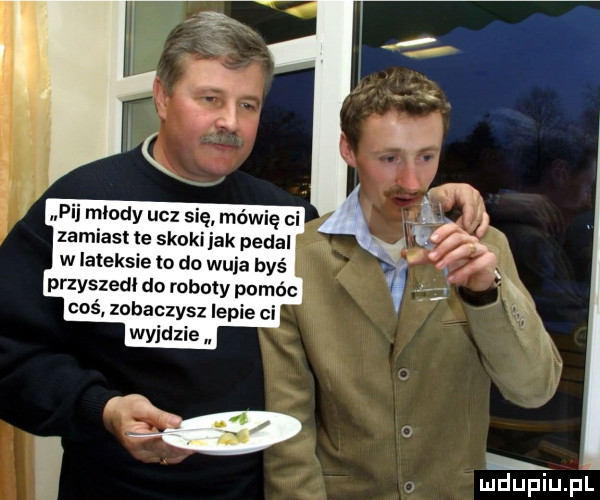 mówię ci zamiast te skoki jak pedal w lateksie to do wuja byś. mduplu pl