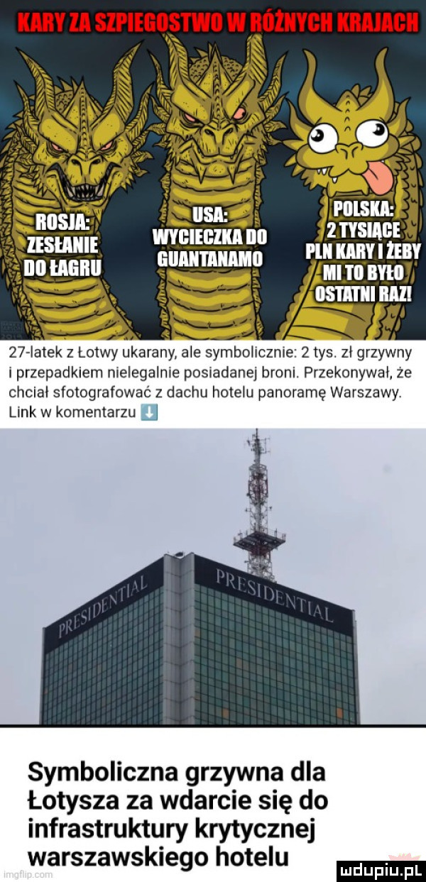 ibl ll szpiegęstwii wiiióiiiygii kraiagii x i przepadkiem nlelegalme posiadane broni przekonywal ze chcial sfotografować z dachu hotelu panoramę warszawy link w komentarzu g symboliczna grzywna dla łotysza za wdarcie się do infrastruktury krytycznej warszawskiego hotelu