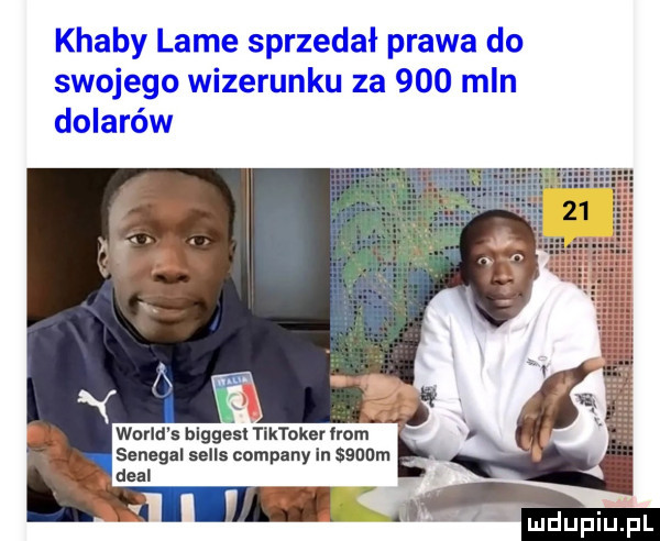 kaaby lame sprzedał prawa do swojego wizerunku za     mln dolarów wored s blggest tiktoker leom senegal sells company in ssaam
