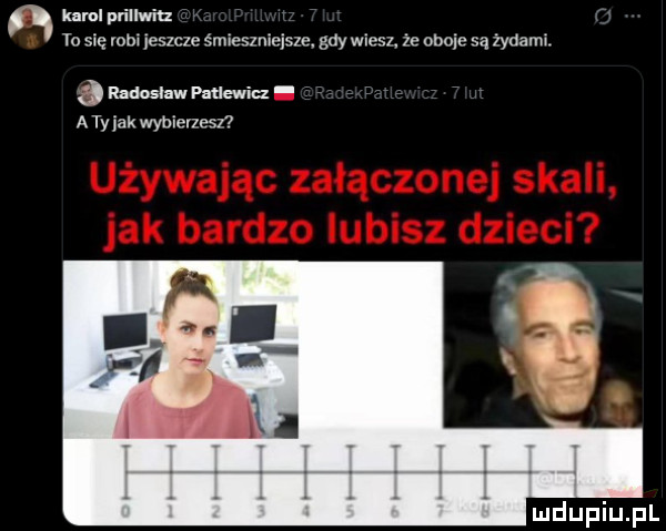 kall primmz to się mu jeszcze śmieszniejsze. gdy wiesz. że oboje są żydamł ammwmequ a ty idk wybierzesz