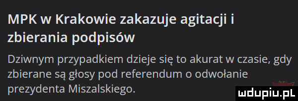 mpk w krakowie zakazuje agitacji i zbierania podpisów dziwnym przypadkiem dzieje się to akurat w czasie gdy zbierane są głosy pod referendum o odwołanie prezydenta muszalskiego