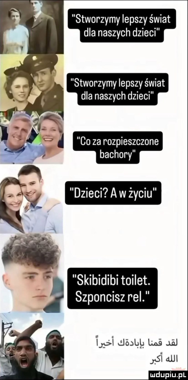 stworzymy lepszy świat dla naszych dzieci stworzymy lepszy świat dla naszych dzieci l ql łk co za rozpieszczone bachory dzieci a w życiu skibidibi toalet. szponcisz rel t śl    ng lm a jest wl