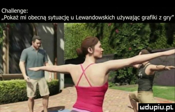 challenge pokaż mi obecną sytuację u lewandowskich używając graf kl z gry w. rmdupiupl
