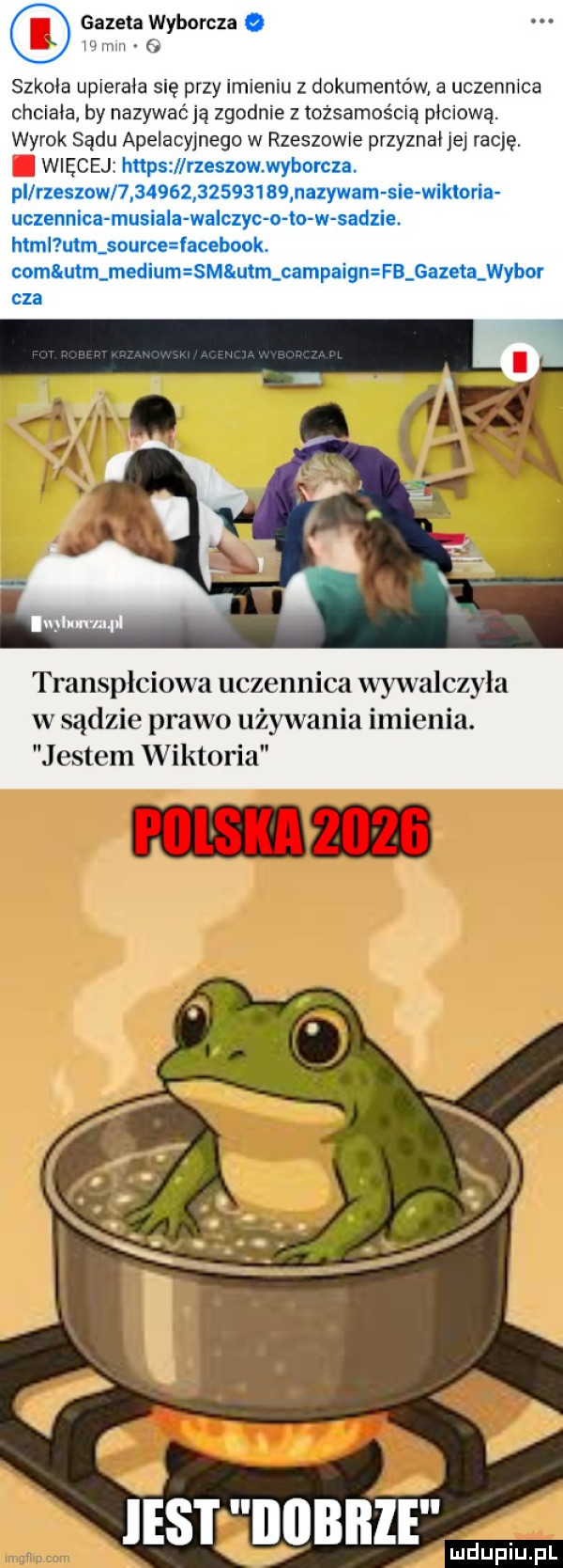 gazeta wyborcza wan szkoła upierała się przy imieniu z dokumentów a uczenmca chciała by nazywaćją zgodnie z tożsamością płciową. wyrok sądu apelacyjnego w rzeszowie przyznaijej rację. abakankami więcejti   transpłciowa uczennica wwalczyla w sądzie prawo używania imienia. jestem wiktoria ihs i dobrze