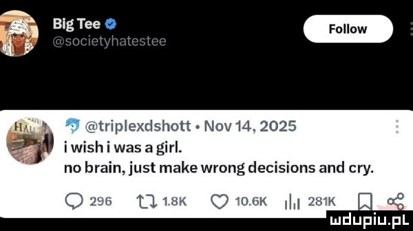 tripłexdshott niv   .      iwish i wasagirl. no braun just make wrong decisions and cny. vk