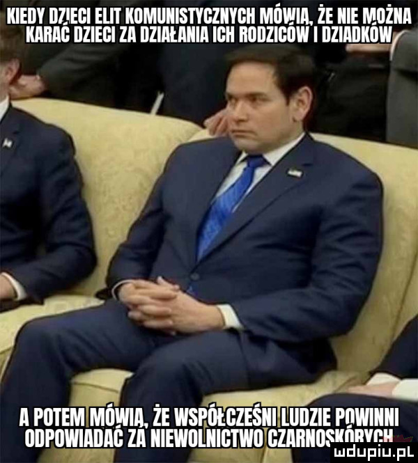 kiedy illlegi elit kdmlliiistvgziiygii mówil że icie możiiii mrig iiziebi zi illllllﬂllll ll iiiiiiziiiuw i hmmm mem mam. ze wsmczisulwnni mmm umwumnf zn menlnlcrwulgznnunsgggv g gg pl