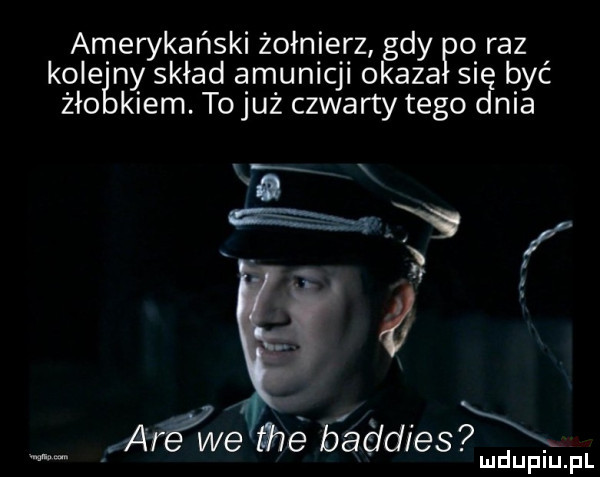 amerykański żołnierz gdy o raz kole ny skład amuniql okaza si być żło kaem tojuż czwartytego nia aré ice ice baćidiesfx