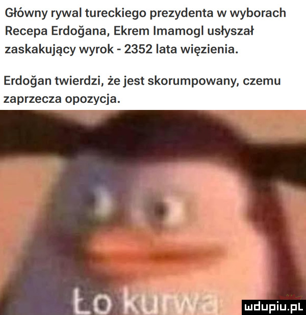 główny rywal tureckiego prezydenta w wyborach recepa erdogana efrem imamogl usłyszał zaskakujący wyrok      lata więzienia. erdogan twierdzi że jest skorumpowany czemu zaprzecza opozycja. a