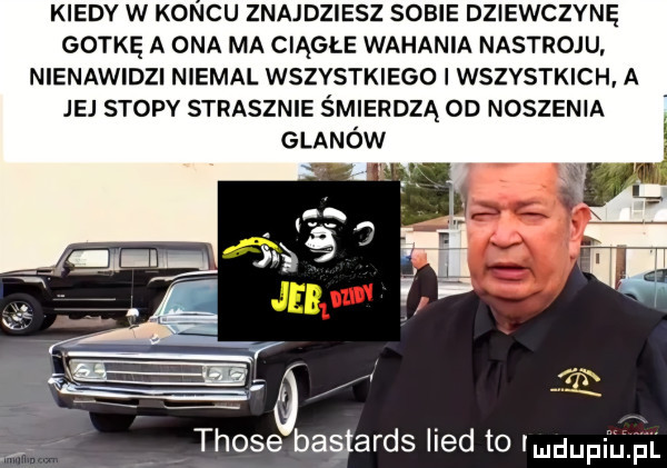 kiedy w koncu znajdziesz some dziewczynę gotkę a ona ma ciągłe wahania nastroju. nienawidzi niemal wszystkiego wszystkich a jej stopy strasznie śmierdzą oo noszenia glanów
