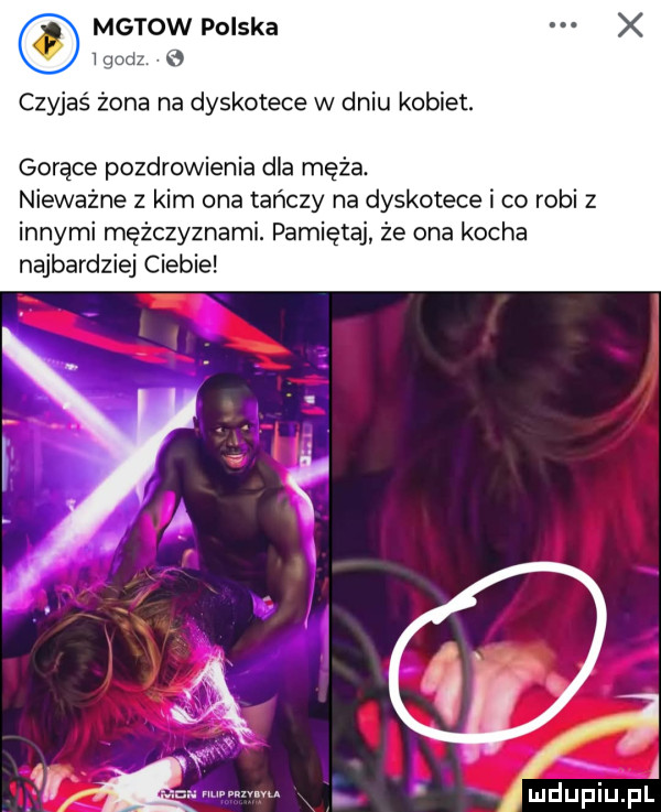 mgtow polska i l b czyjas zona na dyskotece w dniu kobiet. gorące pozdrowienia dla męża. nieważne z kim ona tańczy na dyskotece i co robi z innymi mężczyznami. pamiętaj że ona kocha najbardziej ciebie