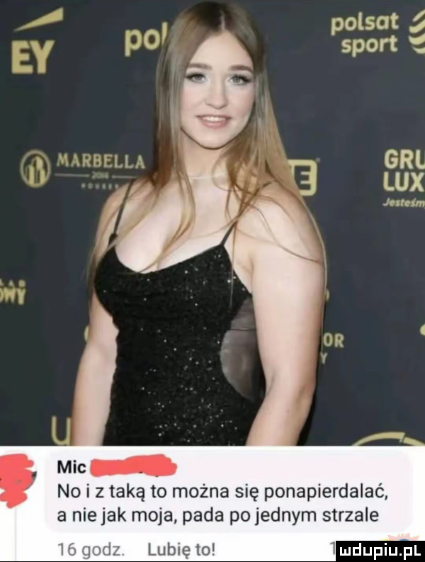 mic no i z taką to można się ponapierdalać a niejak moja pada pojemnym strzale