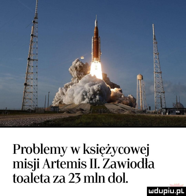 problemy w księżycowej misji artemis ii. zawiodła toaleta za    mln dol